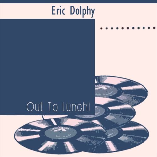 Out to Lunch! by Eric Dolphy — album cover