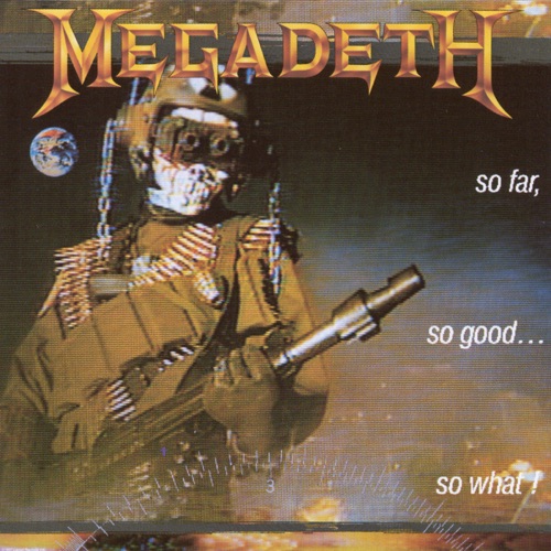 So Far, So Good... So What! by Megadeth — album cover