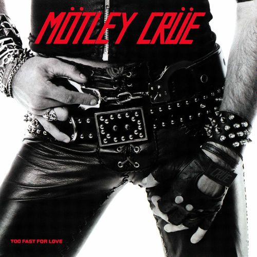 Too Fast for Love by Motley Crue — album cover
