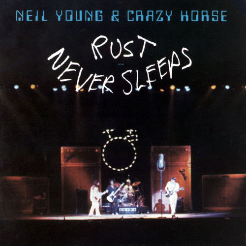 Rust Never Sleeps by Neil Young — album cover