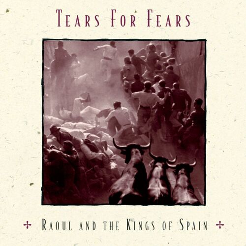 Raoul and the Kings of Spain by Tears for Fears — album cover